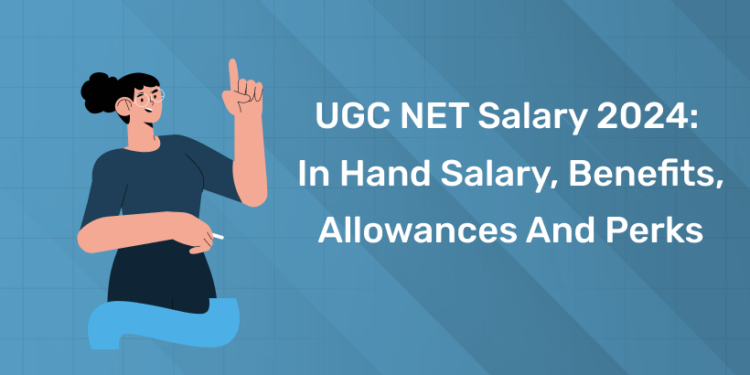 UGC NET Salary 2024 In Hand Salary