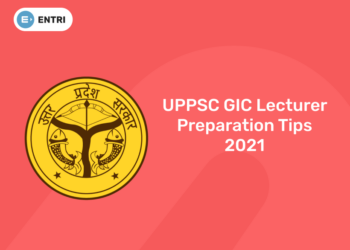 UPPSC GIC Lecturer Preparation Tips 2021 – Check Exam Strategy