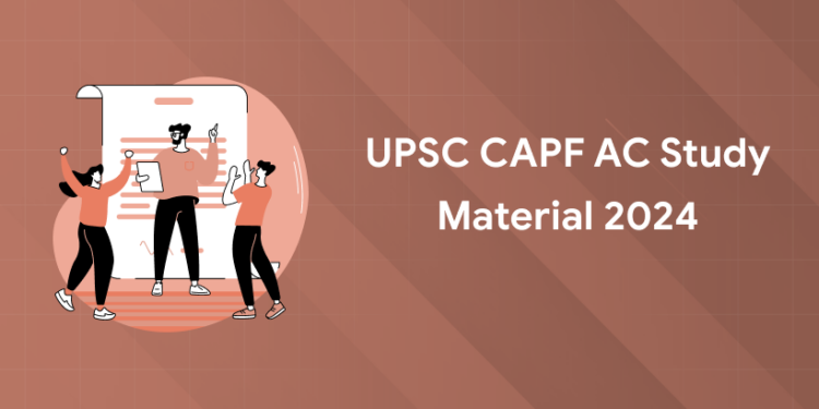 UPSC CAPF AC Study Material 2024