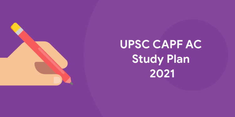 UPSC CAPF AC Study Plan 2021