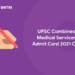UPSC Combined Medical Services Admit Card 2021 Out