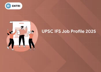 UPSC IFS Job Profile 2025