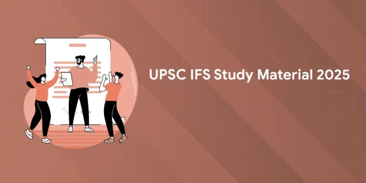 UPSC IFS Study Material 2025