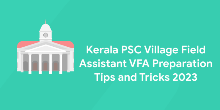 Kerala PSC Village Field Assistant VFA Preparation Tips and Tricks 2023