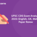 UPSC CDS Exam Analysis 2023: English, GK, Maths Paper Reiew