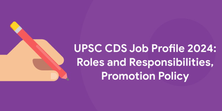 UPSC CDS Job Profile 2024: Roles and Responsibilities