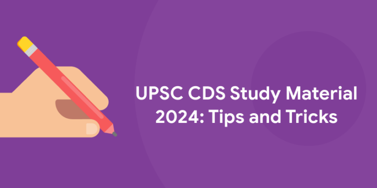 UPSC CDS Study Material 2024: Tips and Tricks