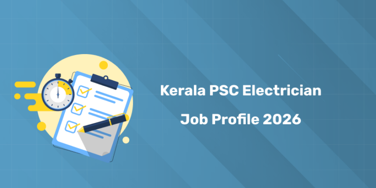 Kerala PSC Electrician Job Profile 2026 - Career Growth, Salary, Duties & Responsibilities