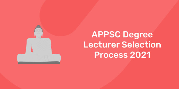 APPSC Degree Lecturer Selection Process 2021