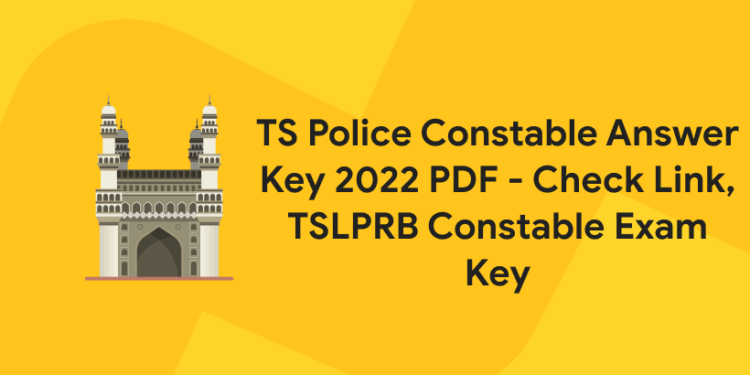 TS Police Constable Answer Key 2022 PDF - Check Link, TSLPRB Constable Exam Key