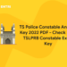 TS Police Constable Answer Key 2022 PDF - Check Link, TSLPRB Constable Exam Key
