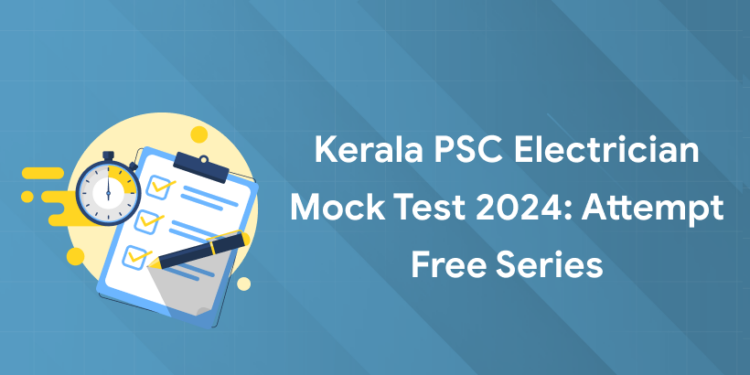 Kerala PSC Electrician Mock Test 2024: Attempt Free Series