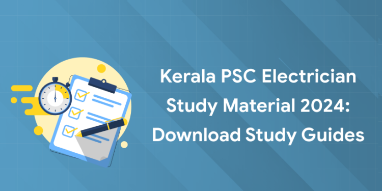 Kerala PSC Electrician Study Material 2024: Download Study Guides