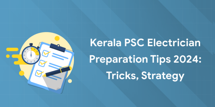 Kerala PSC Electrician Preparation Tips 2024: Tricks, Strategy