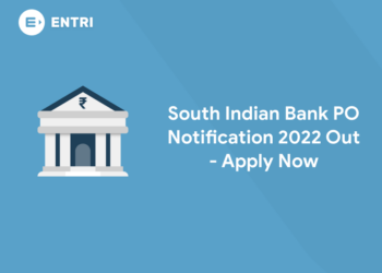 South Indian Bank PO Notification 2022 Out - Apply Now