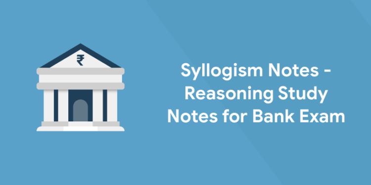 Syllogism Notes - Reasoning Study Notes for Bank Exam