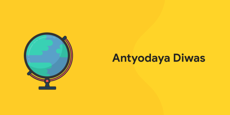 Antyodaya Diwas 2021