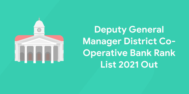 deputy-general-manager-district-co-operative-bank-rank-list-2021-out