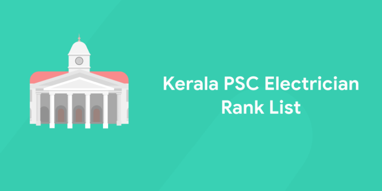 Kerala PSC Electrician Rank List 2022 Out-  Download KPSC Electrician Result