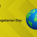 World Vegetarian Day