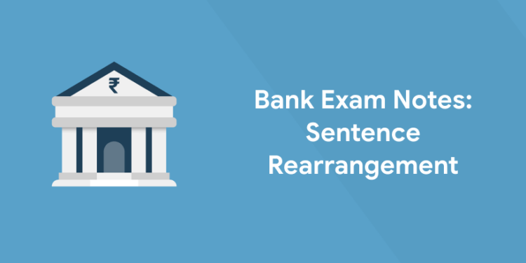 Sentence Rearrangement Notes – English Notes for Bank Exam