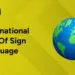 international day of sign language