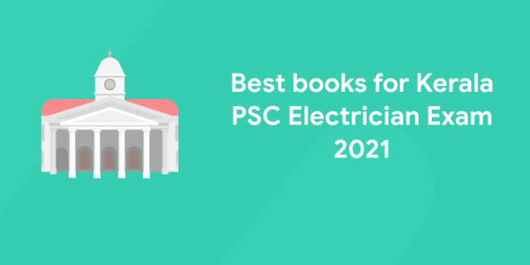 Best books for Kerala PSC Electrician Exam 2021