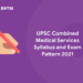 UPSC Combined Medical Services Syllabus and Exam Pattern 2021