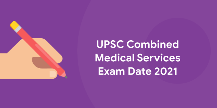 UPSC Combined Medical Services Exam Date 2021