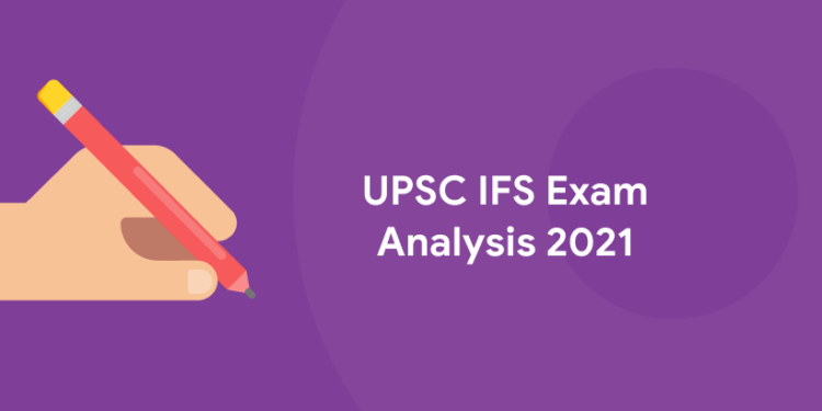 UPSC IFS Exam Analysis 2021
