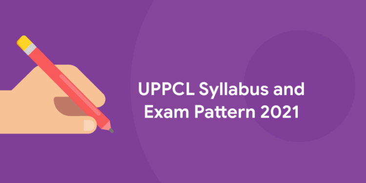 UPPCL Syllabus and Exam Pattern 2021