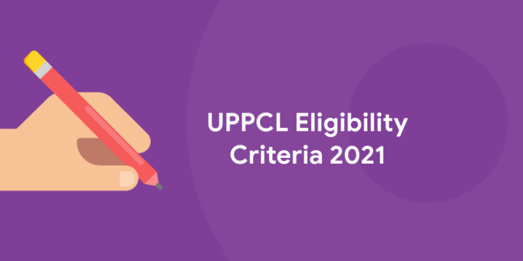 UPPCL Eligibility Criteria 2021