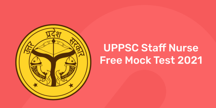 UPPSC Staff Nurse Free Mock Test 2021