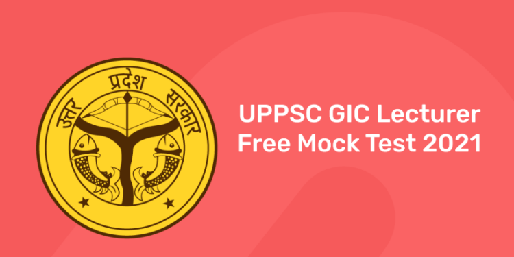 UPPSC GIC Lecturer Free Mock Test 2021