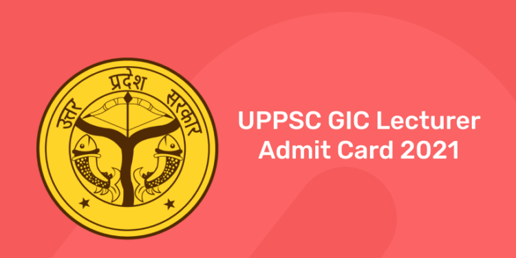UPPSC GIC Lecturer Admit Card 2021