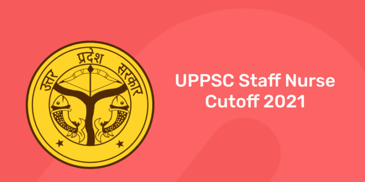 UPPSC Staff Nurse Cutoff 2021