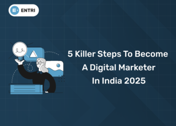 5 Killer Steps to Become a Digital Marketer in India