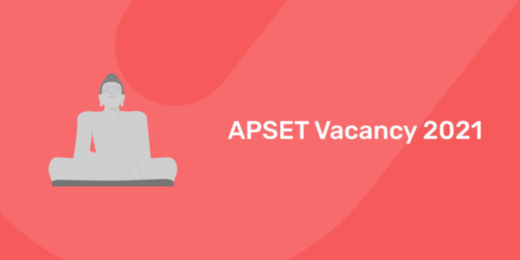 APSET Vacancy 2021