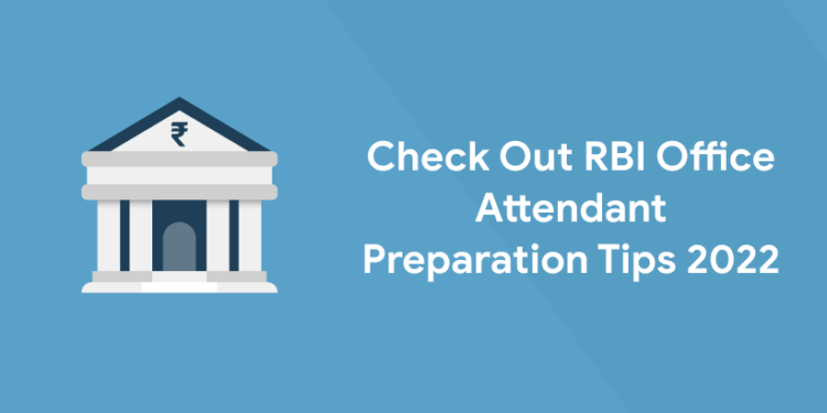 Check Out RBI Office Attendant Preparation Tips 2022