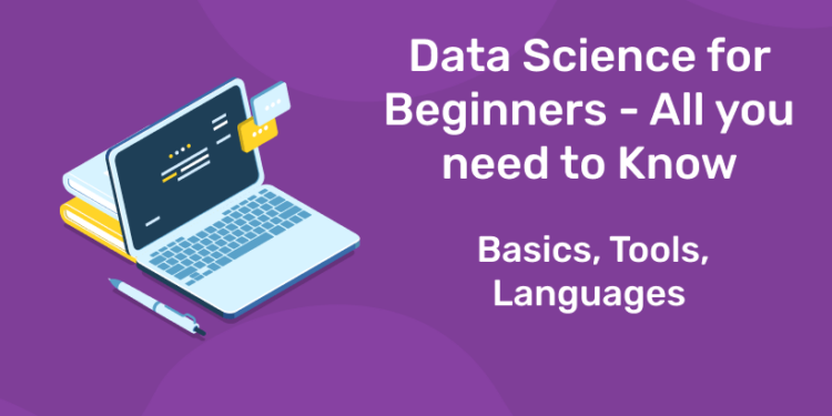 Data Science for Beginners – Basics, Tools, Programming Languages