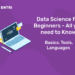 Data Science for Beginners – Basics, Tools, Programming Languages