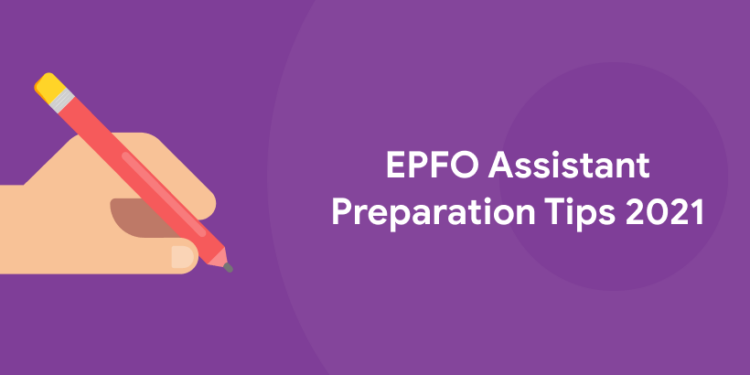 EPFO Assistant Preparation Tips 2021