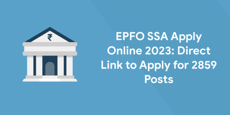 EPFO SSA Apply Online 2023