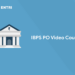 IBPS PO Video Course 2022