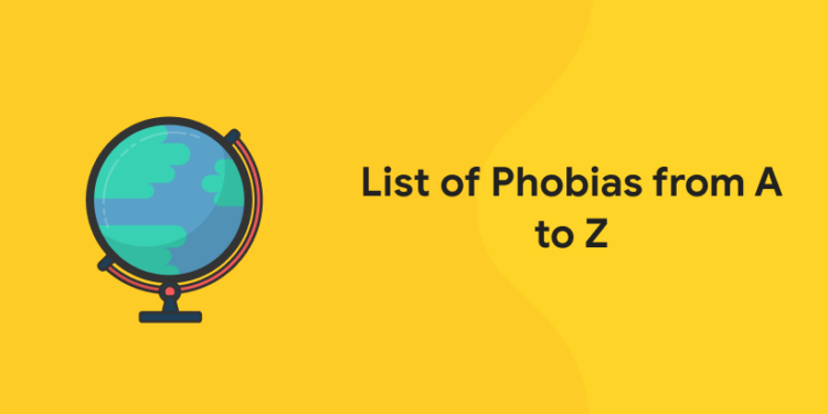 List of Phobias from A to Z