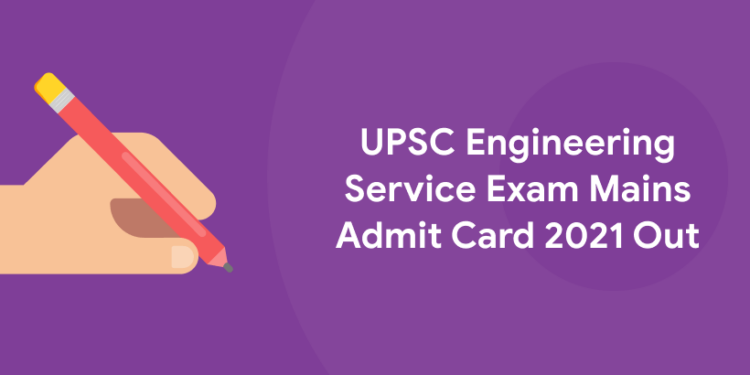 UPSC Engineering Service Exam Mains Admit Card 2021 Out