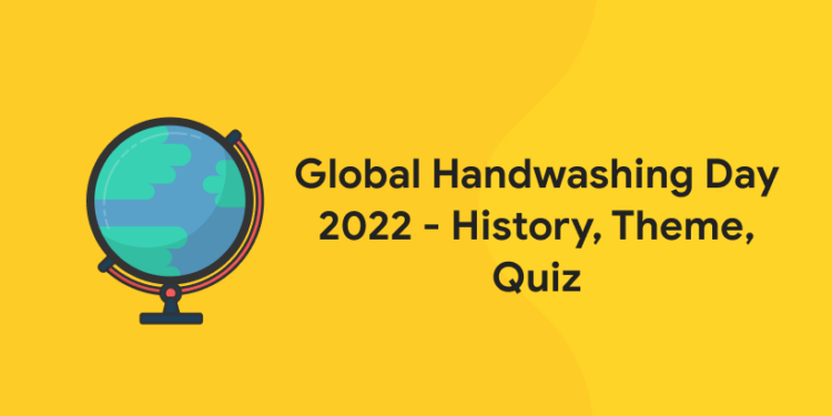 Global Handwashing Day 2022 - History, Theme, Quiz