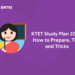 KTET Study Plan 2023: How to Prepare, Tips and Tricks