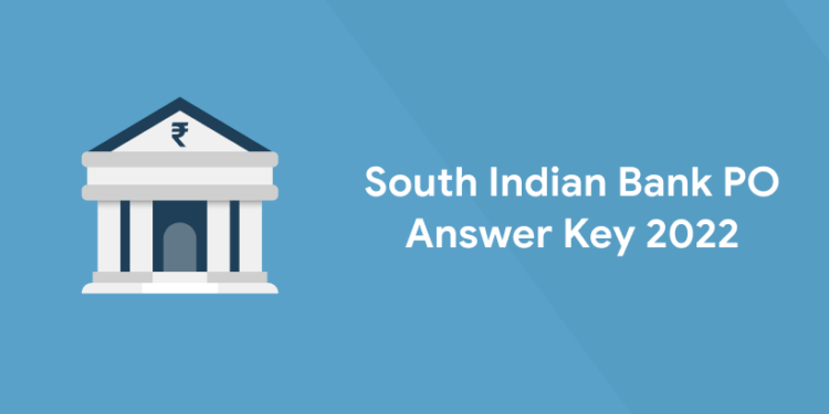 South Indian Bank PO Answer Key 2022