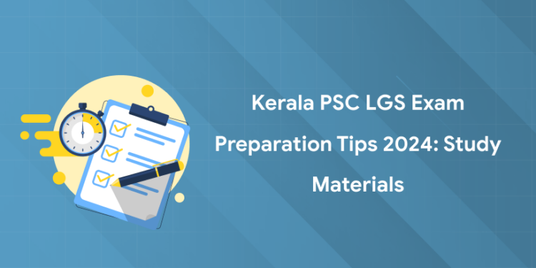 Kerala PSC LGS Exam Preparation Tips 2024: Study Materials